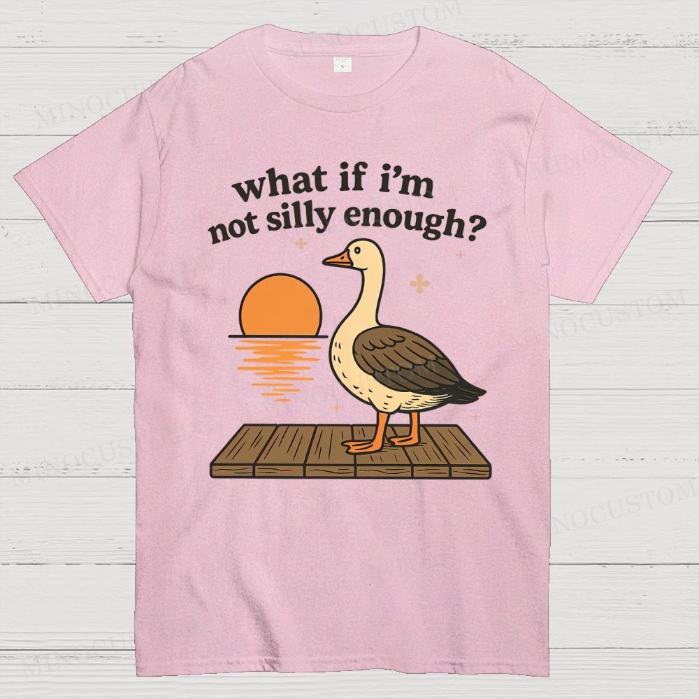 What If I'm Not Silly Enough Cotton T-shirt