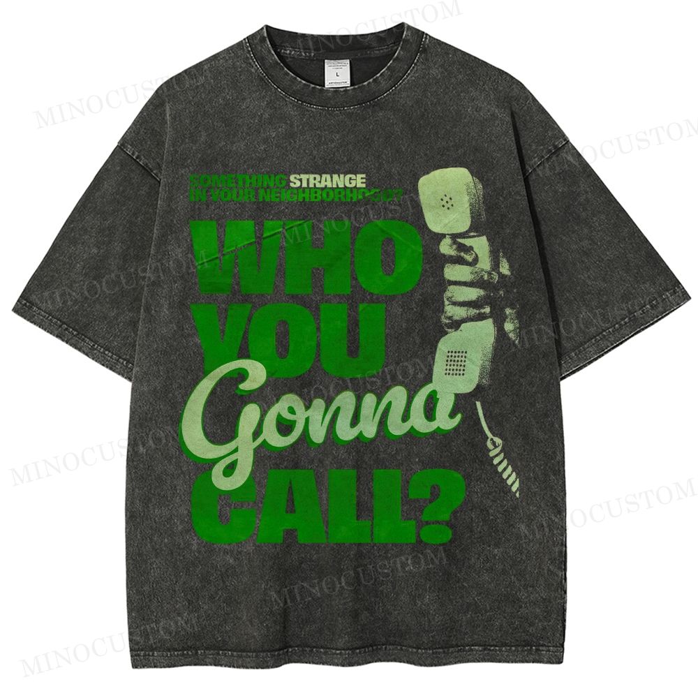 "Who You Gonna Call" Vintage Washed T-Shirt