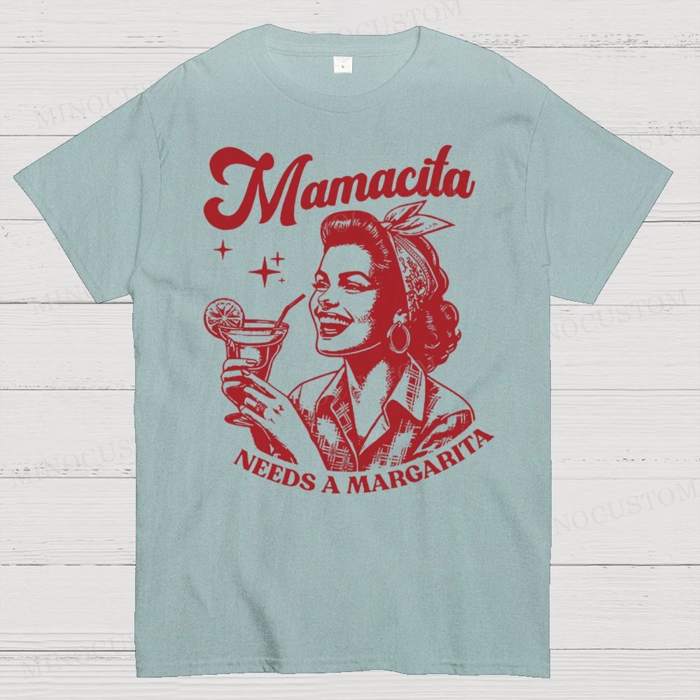 Mamacita Needs A Margarita  Cotton T-shirt 