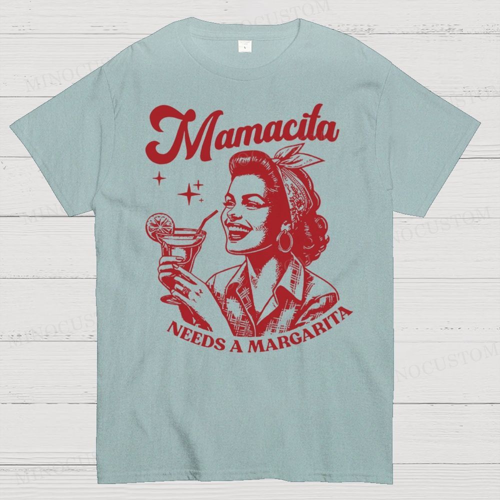 Mamacita Needs A Margarita  Cotton T-shirt 