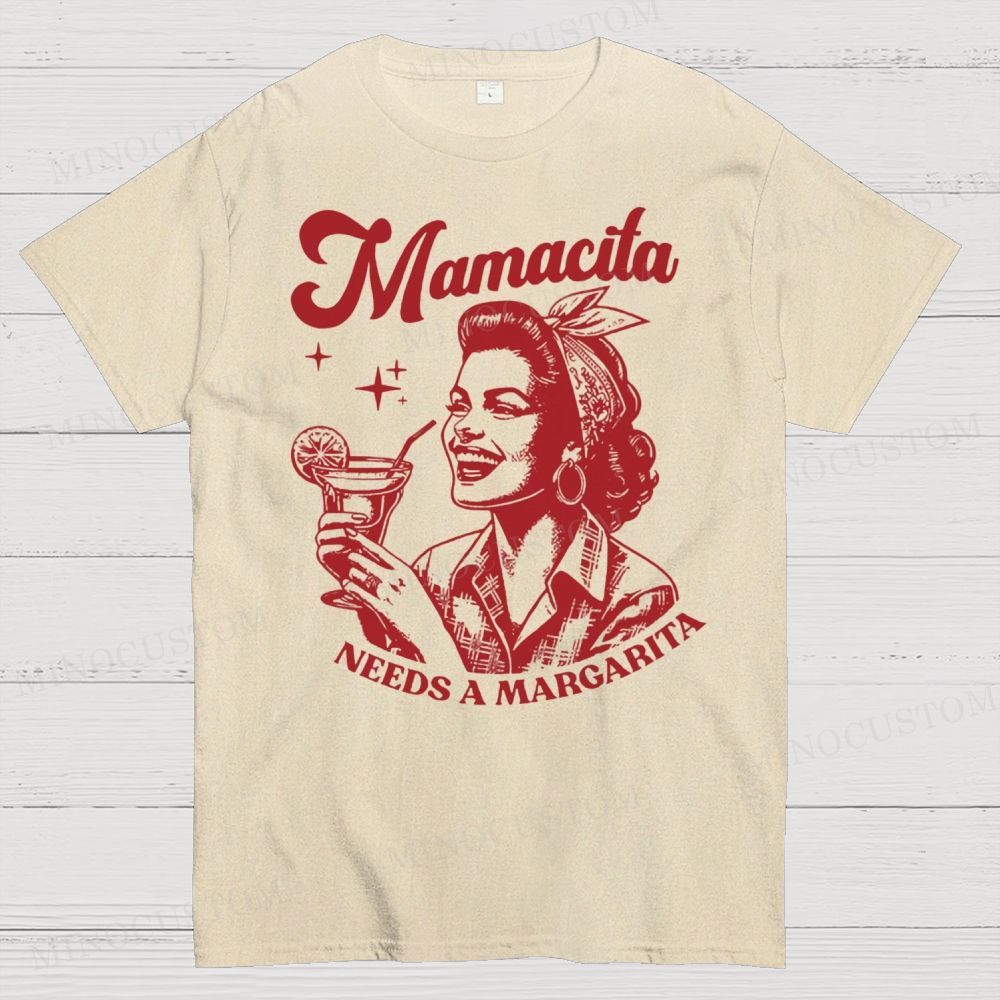Mamacita Needs A Margarita  Cotton T-shirt 