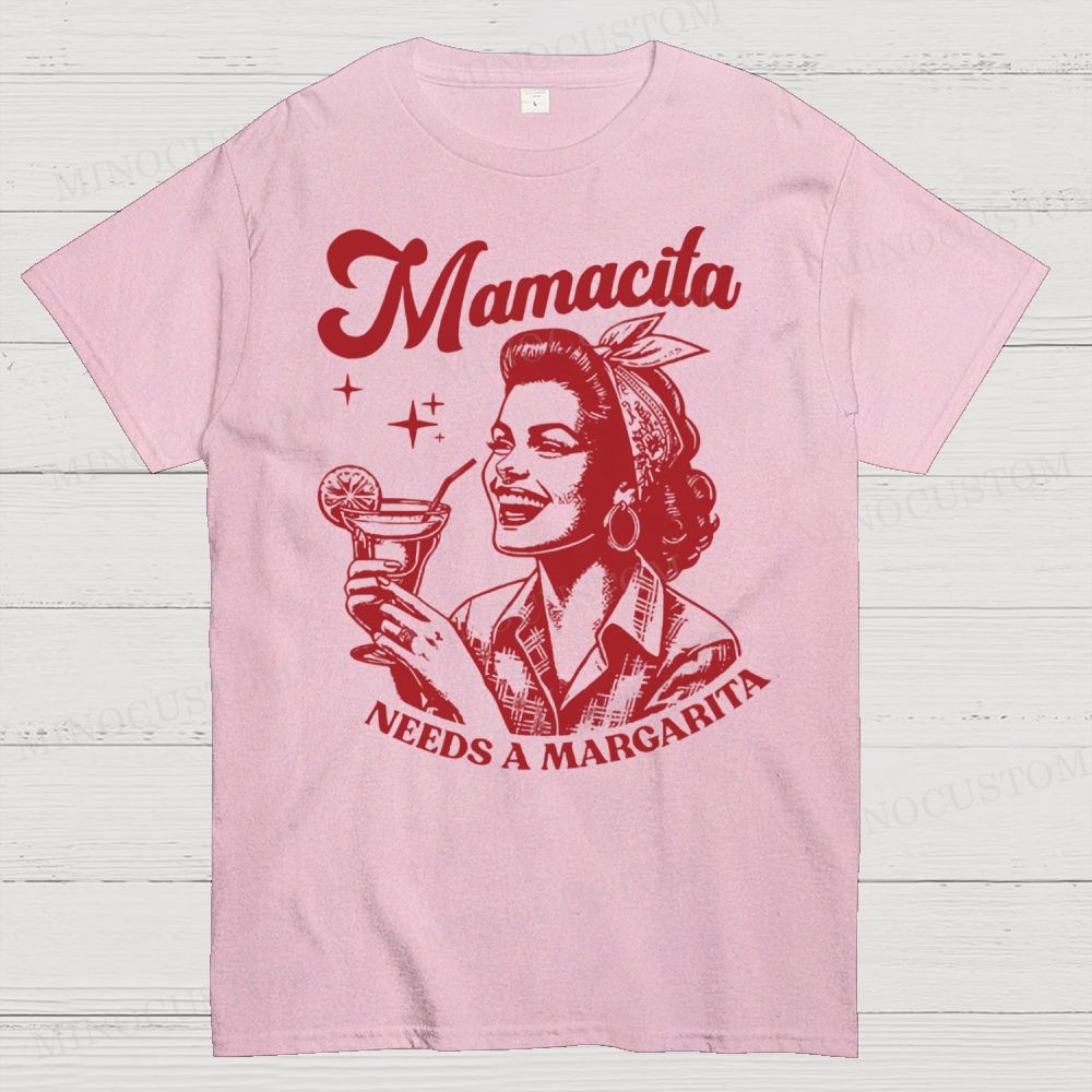 Mamacita Needs A Margarita  Cotton T-shirt 