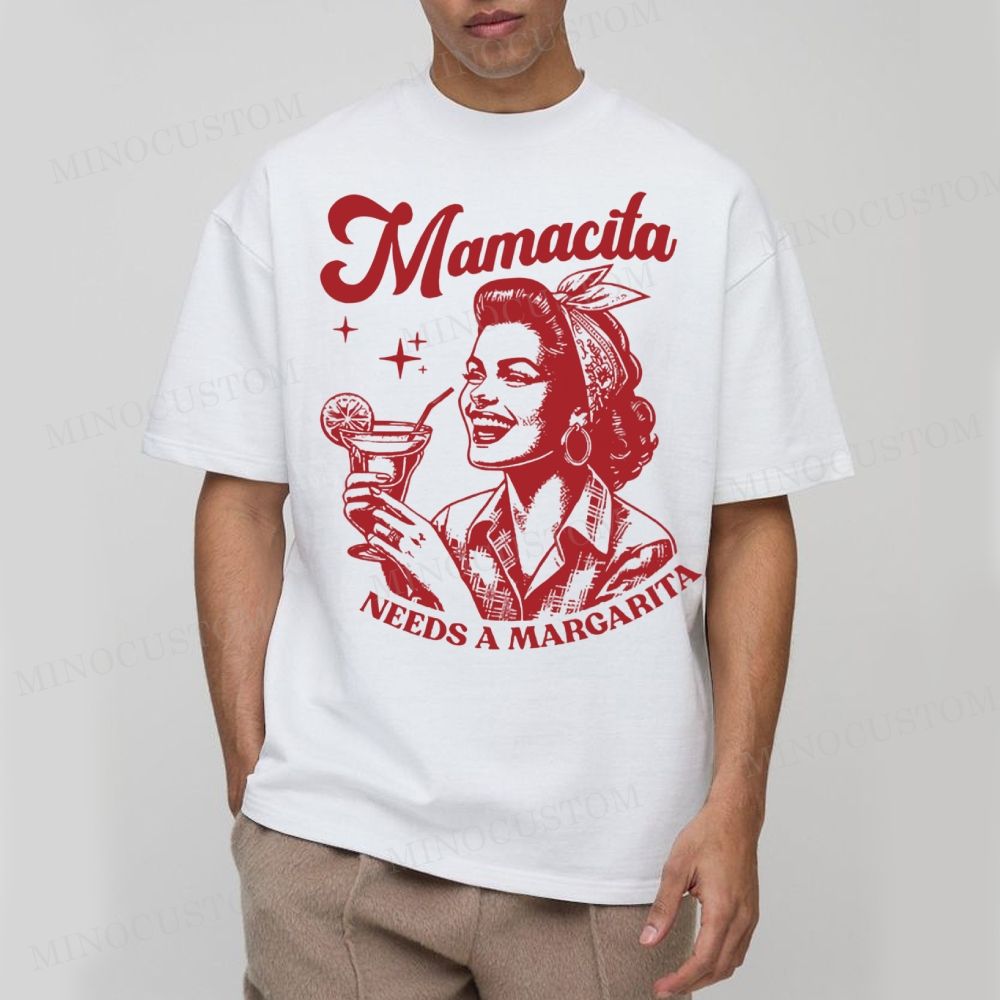 Mamacita Needs A Margarita  Cotton T-shirt 