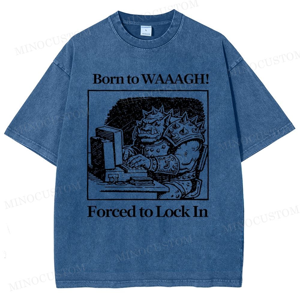 Born To WAAAGH Orc Meme Vintage Washed T-Shirt