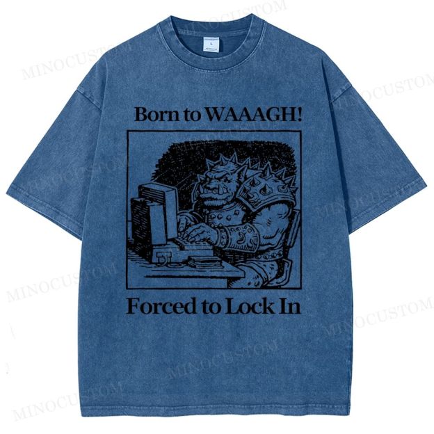 Born To WAAAGH Orc Meme Vintage Washed T-Shirt