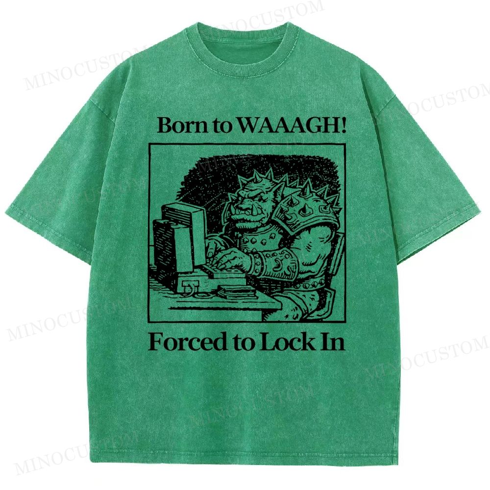 Born To WAAAGH Orc Meme Vintage Washed T-Shirt