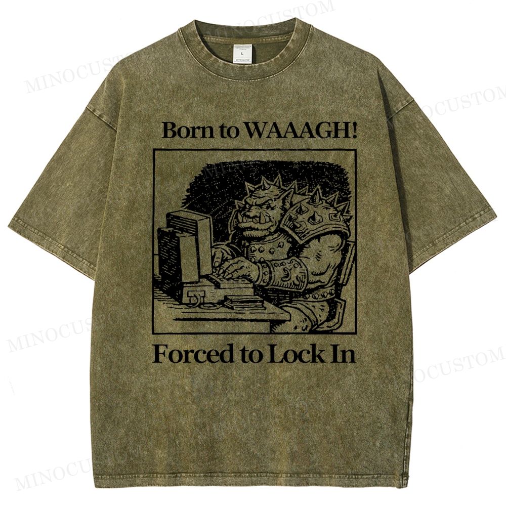 Born To WAAAGH Orc Meme Vintage Washed T-Shirt