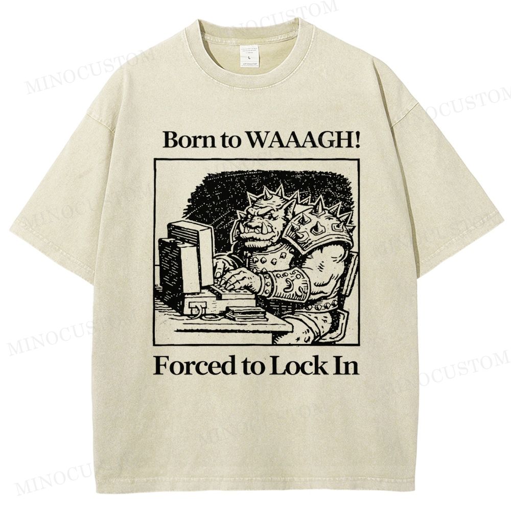 Born To WAAAGH Orc Meme Vintage Washed T-Shirt