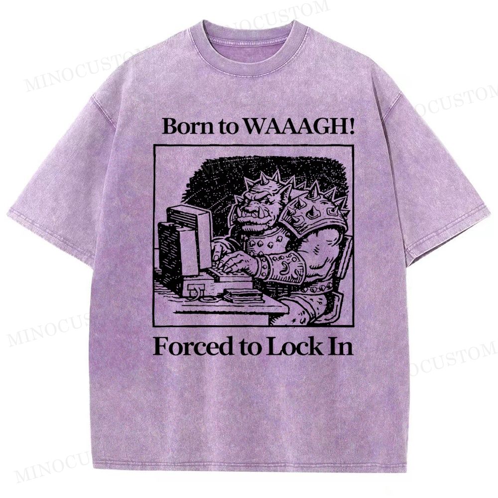 Born To WAAAGH Orc Meme Vintage Washed T-Shirt