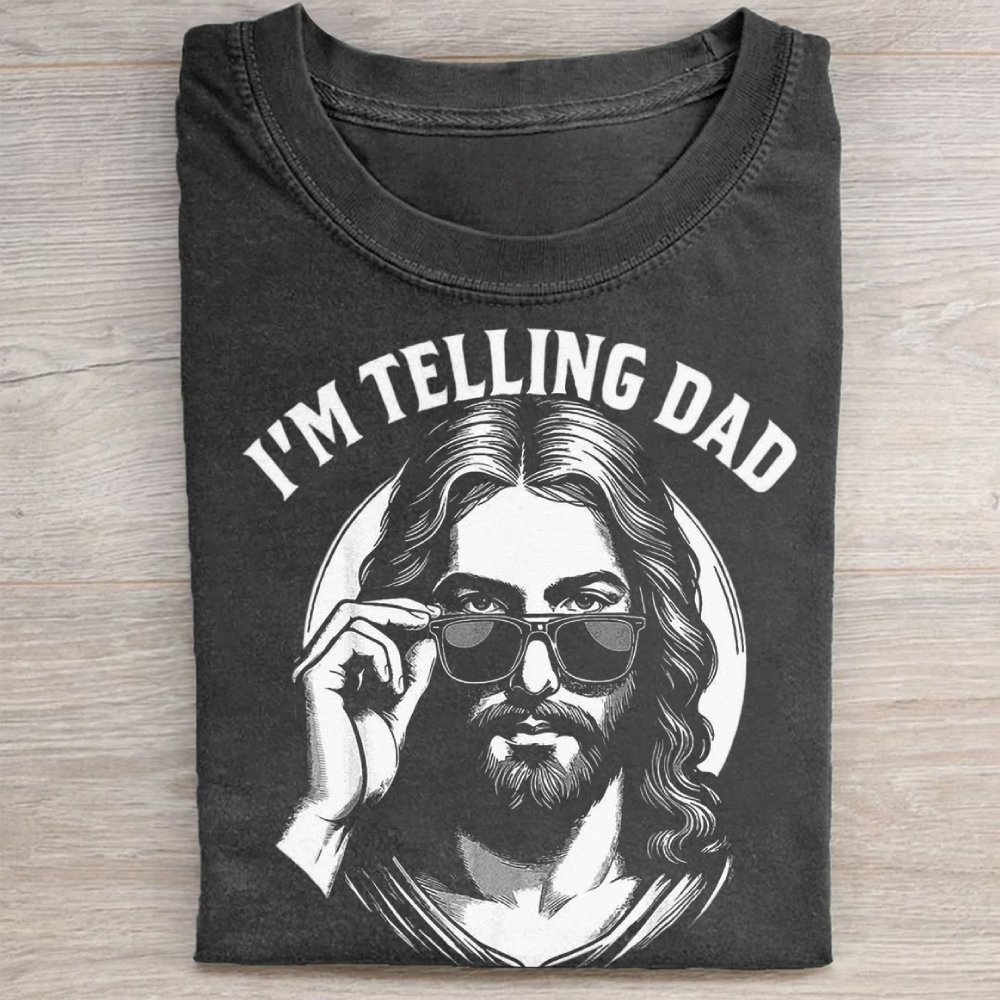 "I’m Telling Dad" Cool Jesus Sarcastic Vintage Washed Tee