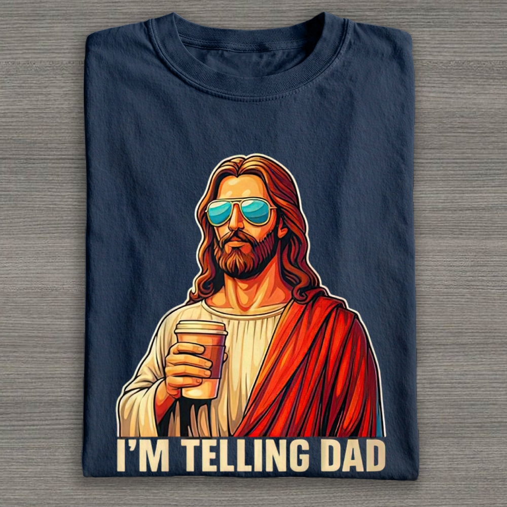 I'm Telling Dad Religious Christian Jesus Cotton T-shirt 