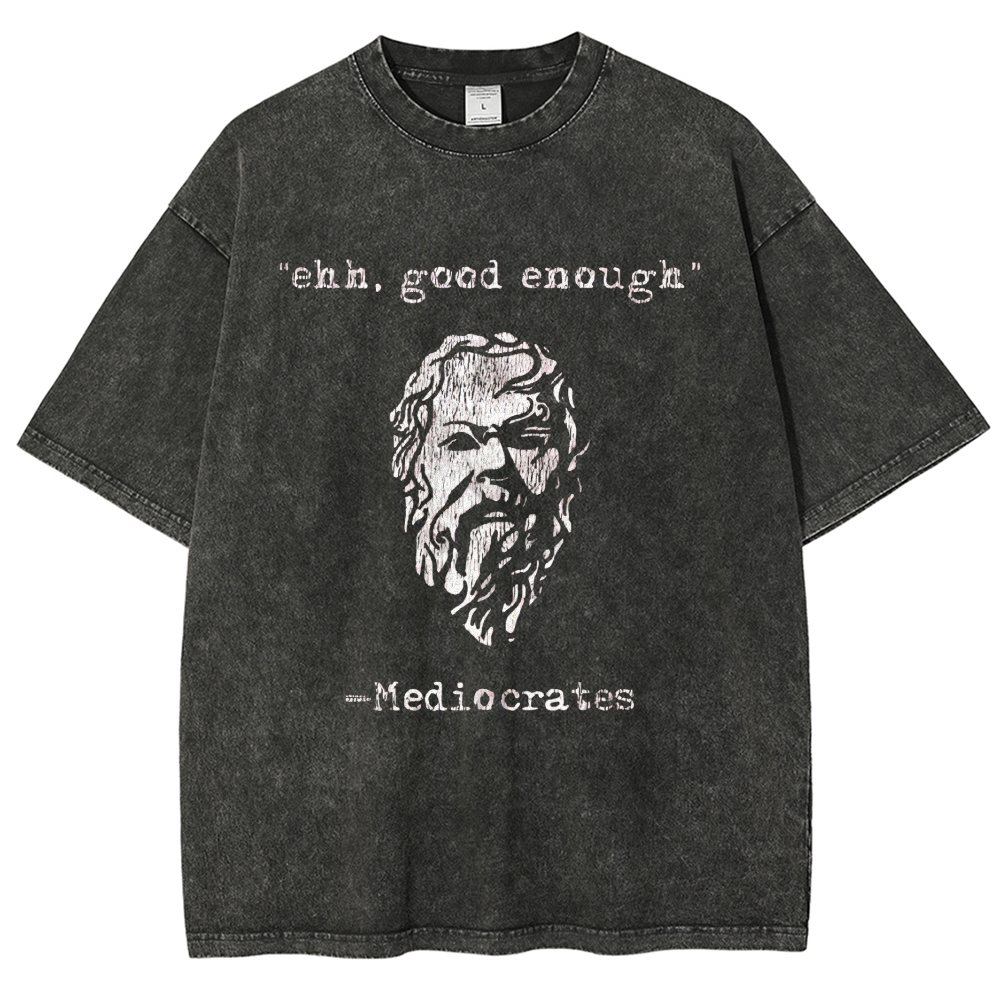 Mediocrates eh Good Enough Washed T-Shirt