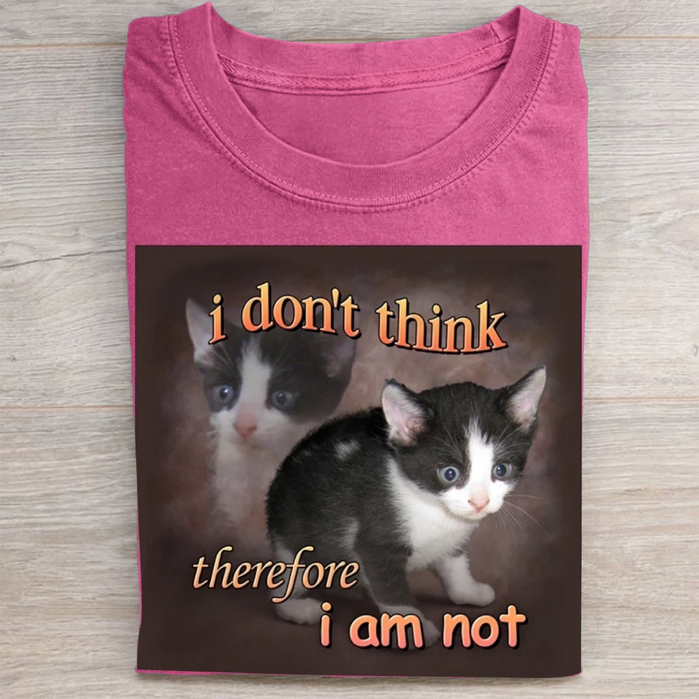 "I Don't Think Therefore I Am Not" Cat Philosophy Meme Vintage Washed Tee