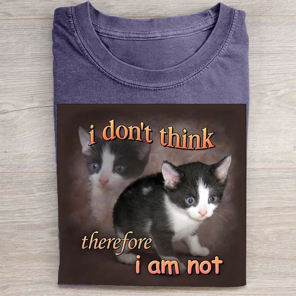 "I Don't Think Therefore I Am Not" Cat Philosophy Meme Vintage Washed Tee