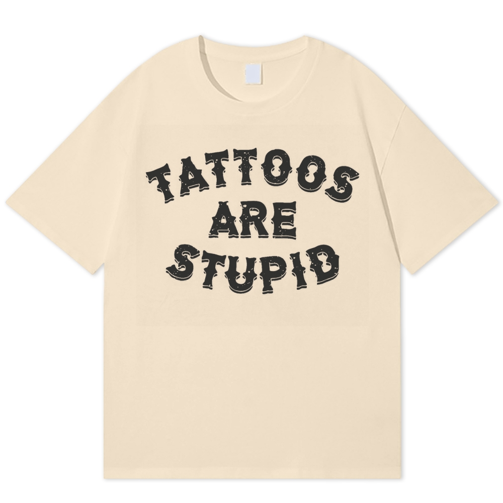 Tattoos Are Stupid Cotton Vintage Cotton T-shirt 