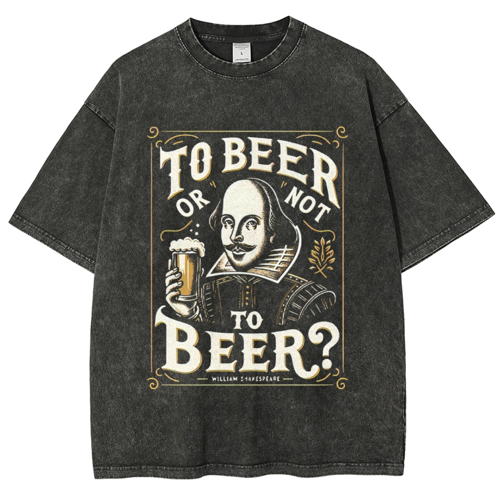 Shakespeare "To Beer Or Not To Beer" Retro Quote Vintage Washed T-Shirt