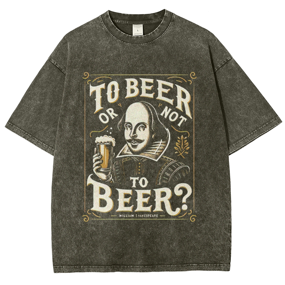 Shakespeare "To Beer Or Not To Beer" Retro Quote Vintage Washed T-Shirt
