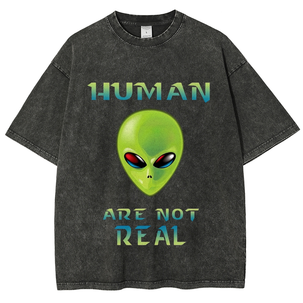 Alien "Humans Are Not Real" UFO Conspiracy Vintage Washed T-Shirt 