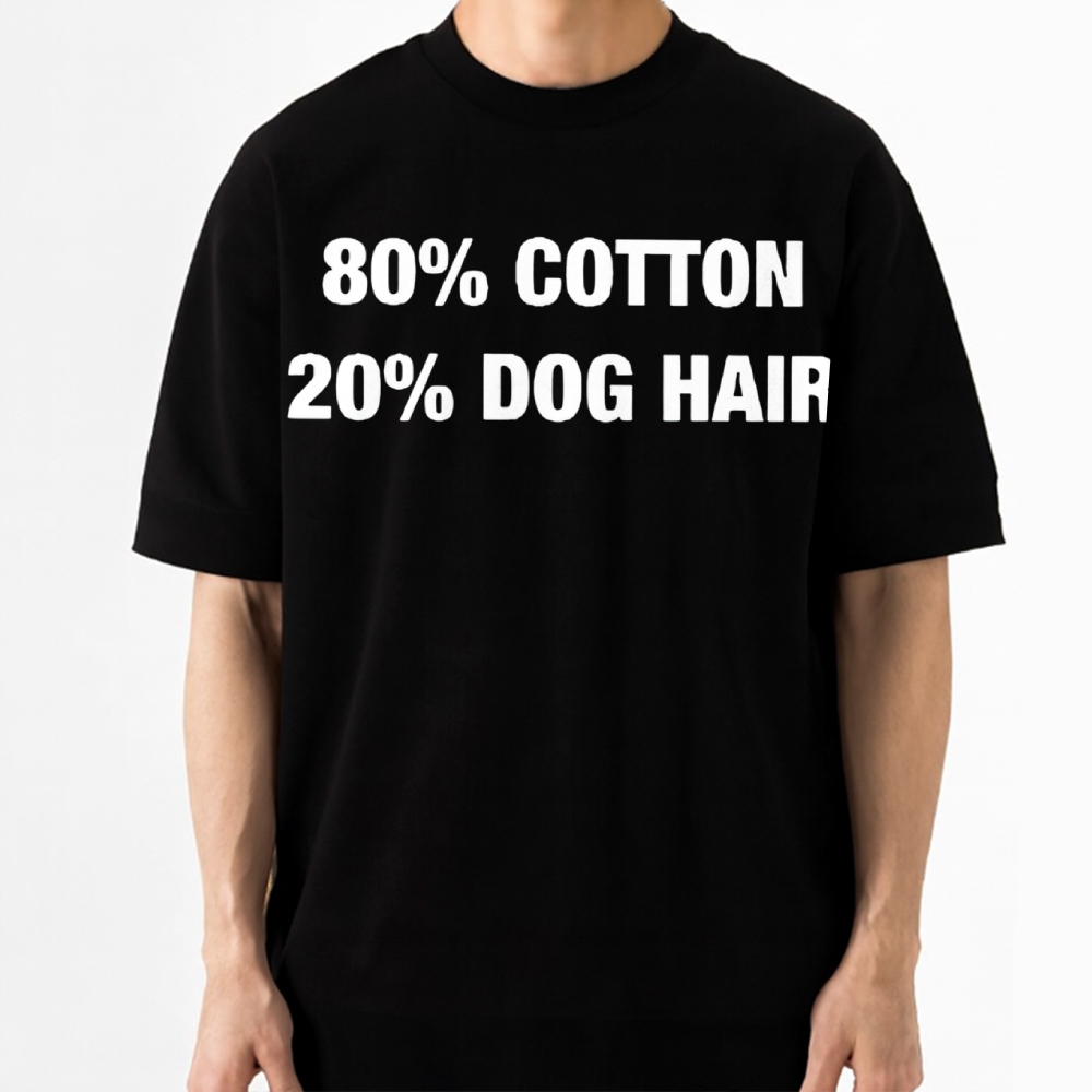 80 Cotton 20 Dog Hair Geek Cotton T-shirt 