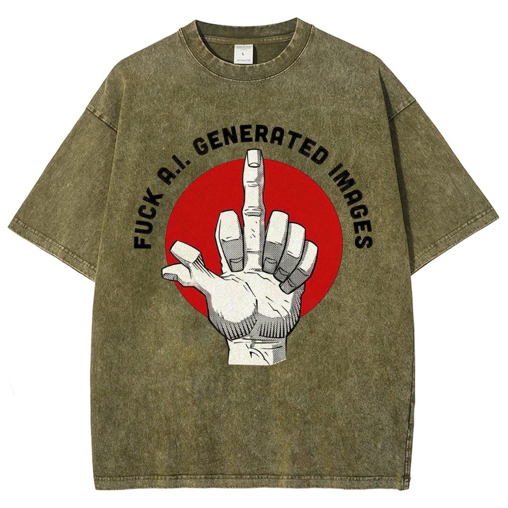Fuck A.I. Generated Images Washed T-Shirt 
