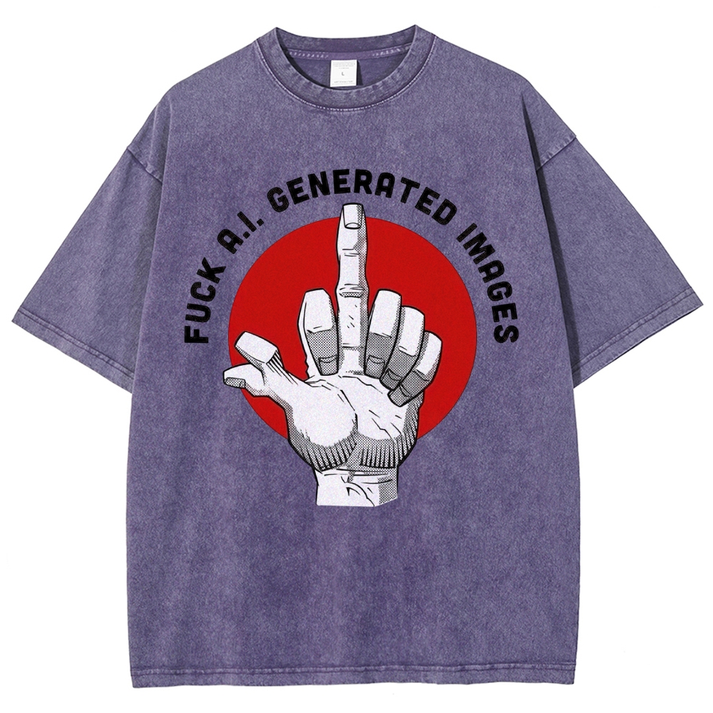 Fuck A.I. Generated Images Washed T-Shirt 