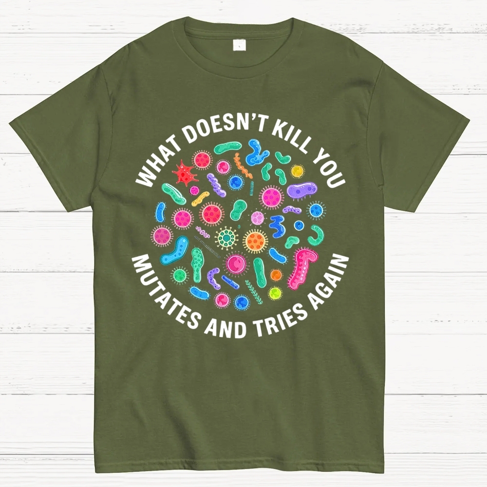 Mutates and Tries Again Biological Sciences Cotton T-shirt 