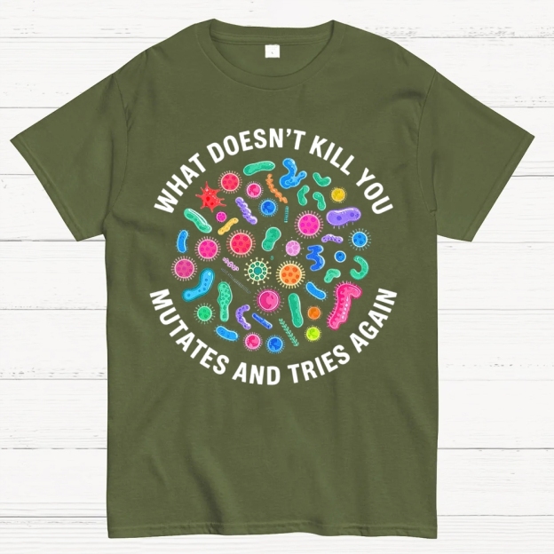 Mutates and Tries Again Biological Sciences Cotton T-shirt 