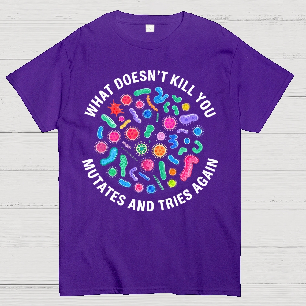 Mutates and Tries Again Biological Sciences Cotton T-shirt 