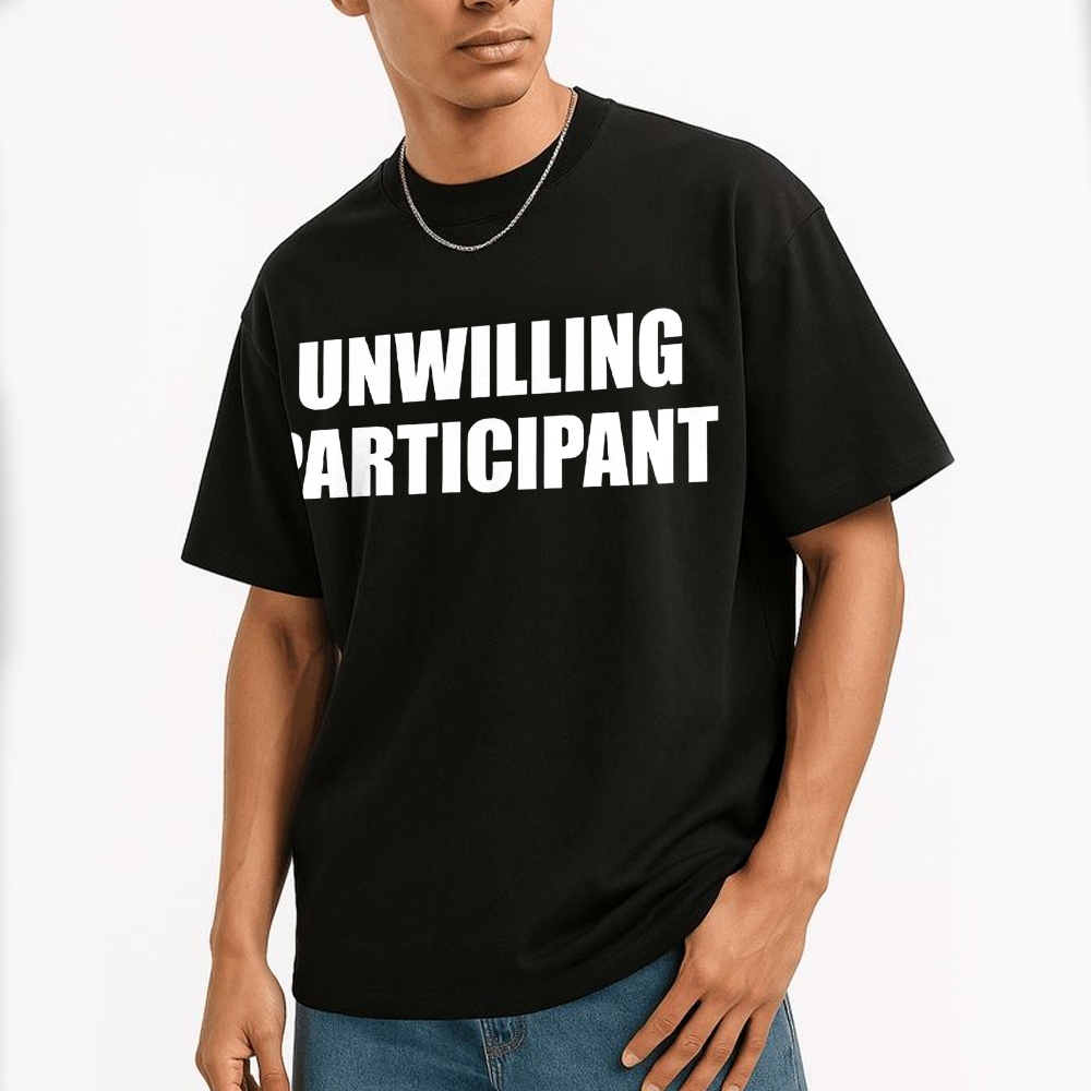 Unwilling Participant Cotton T-shirt 