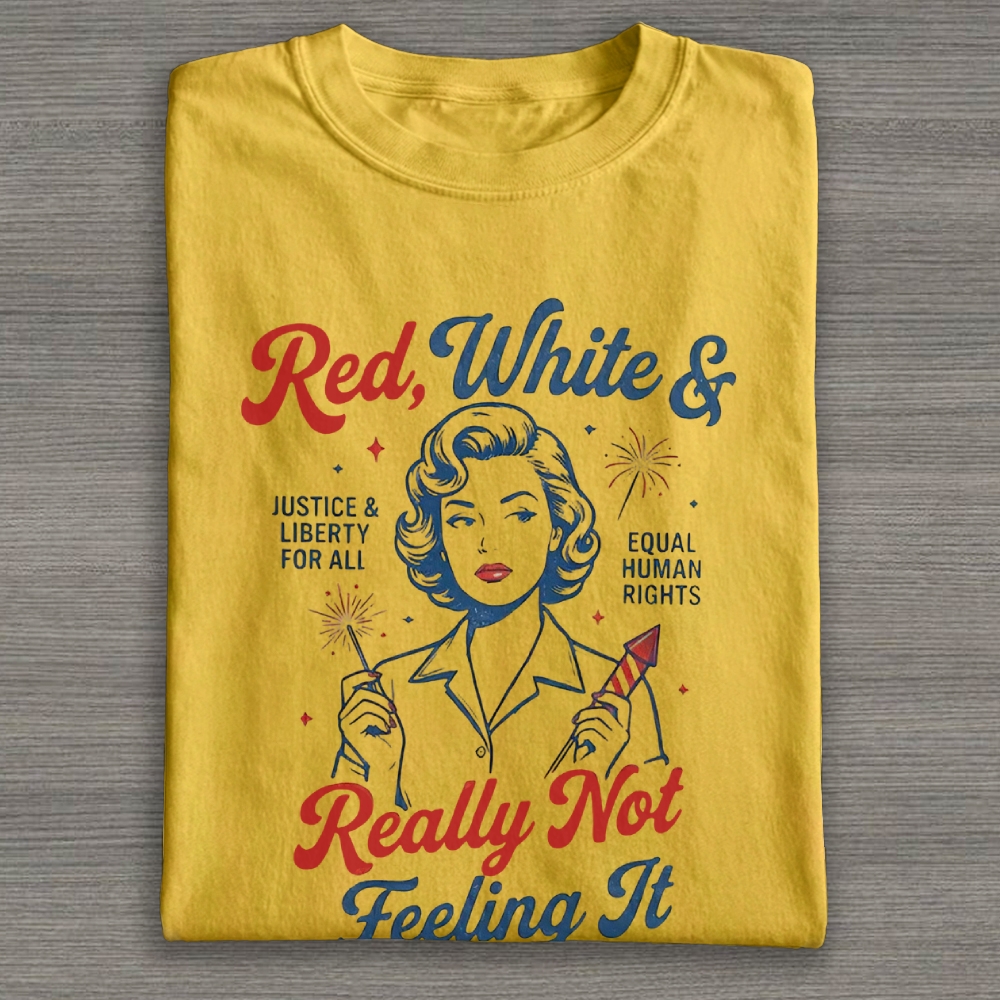 Red White & Really Not Feeling It Cotton T-shirt 