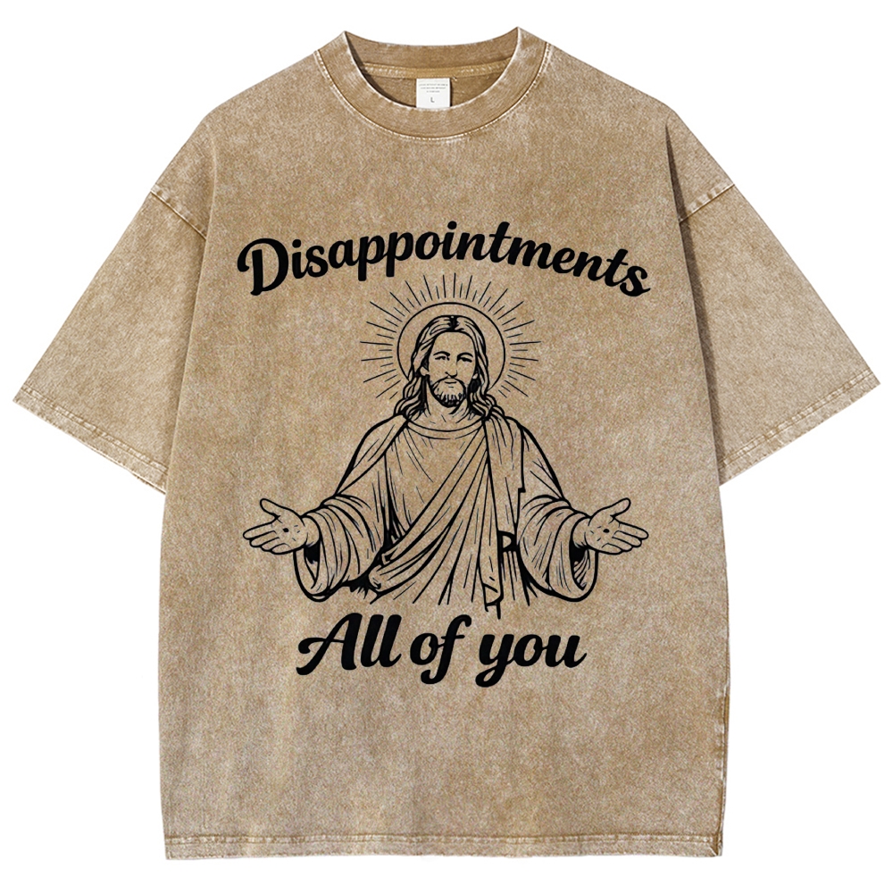 "Disappointments All of You" Sarcastic Jesus Graphic Washed T-Shirt