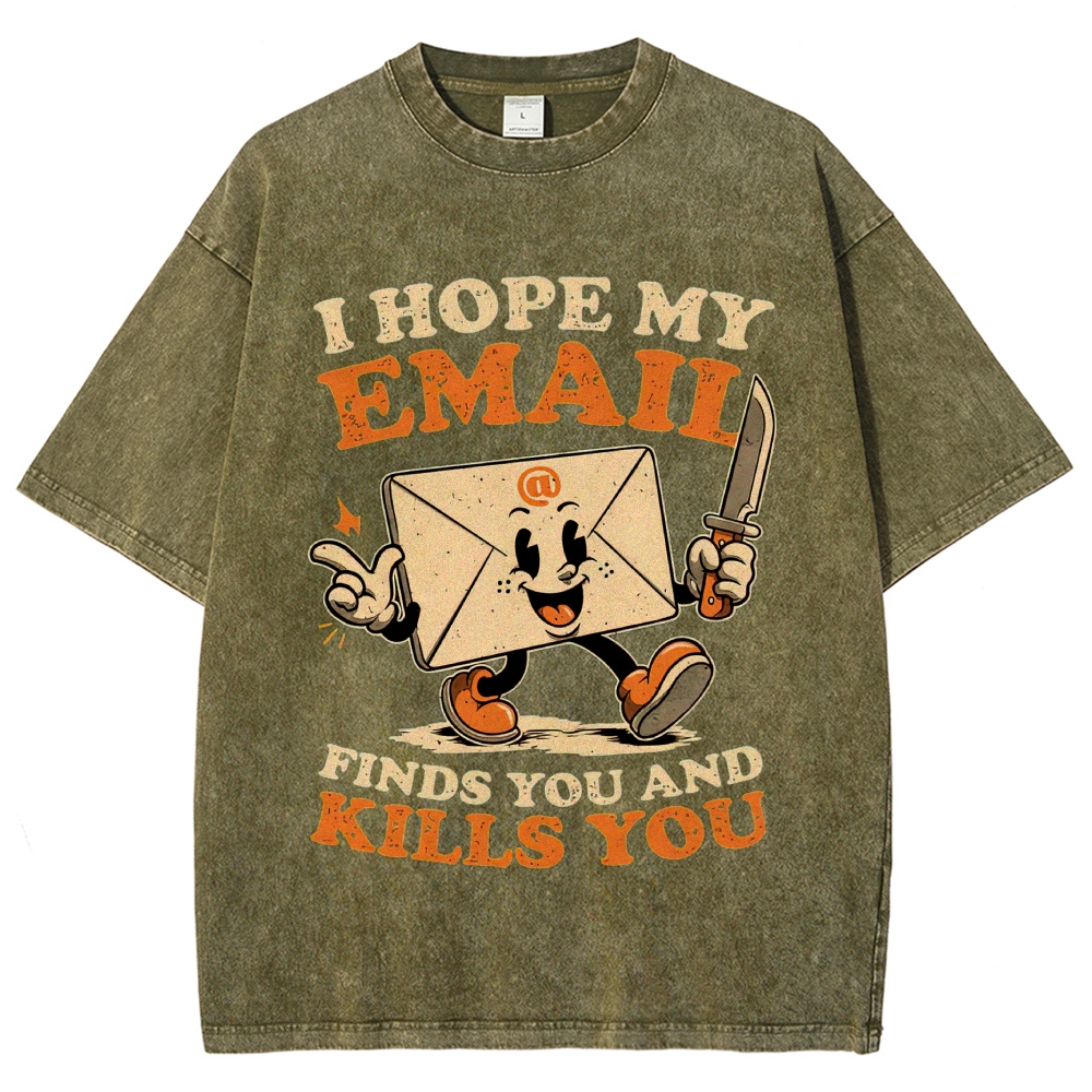 Cartoon Killer Envelope "I Hope My Email Finds You And Kills You" Washed Graphic Washed T-Shirt 
