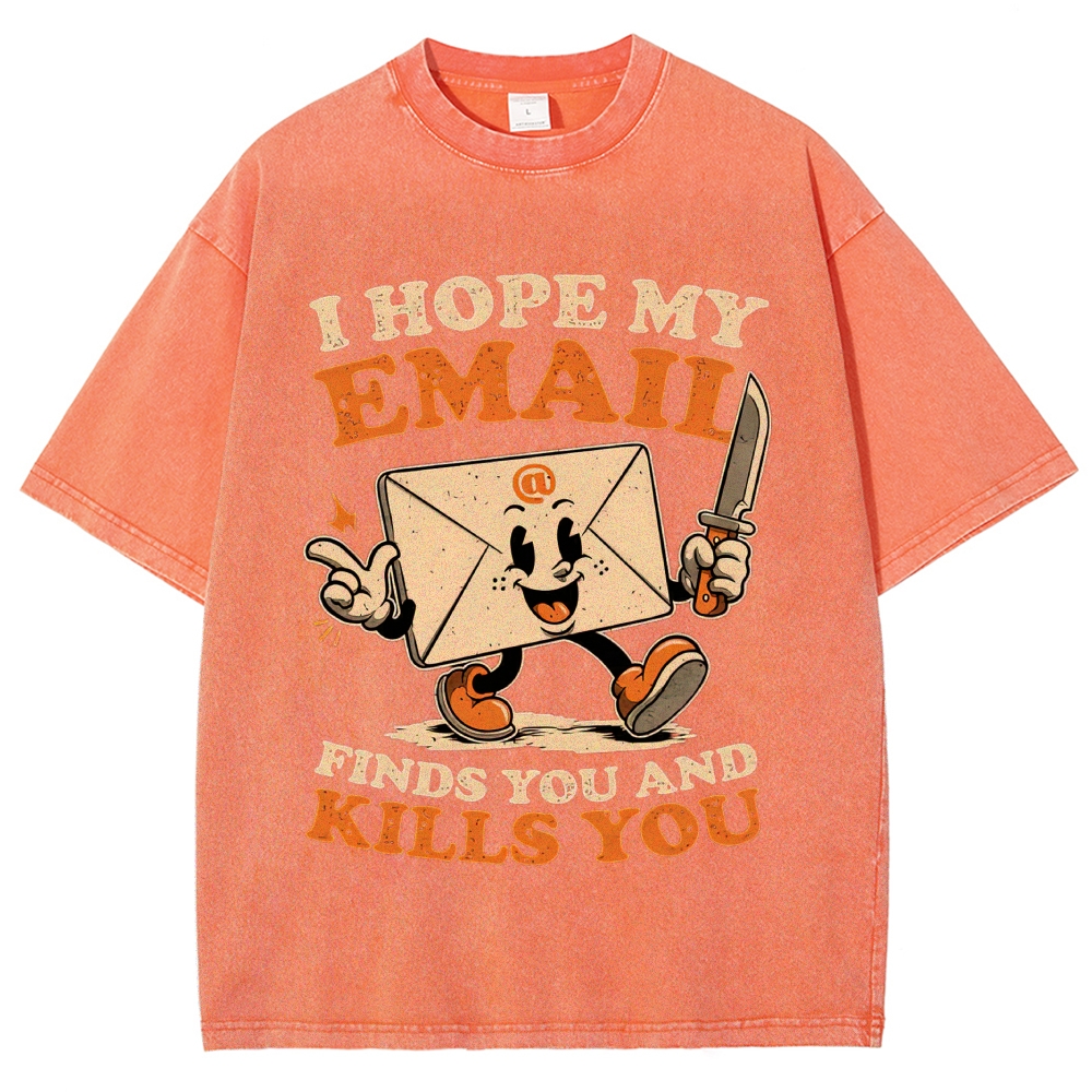Cartoon Killer Envelope "I Hope My Email Finds You And Kills You" Washed Graphic Washed T-Shirt 