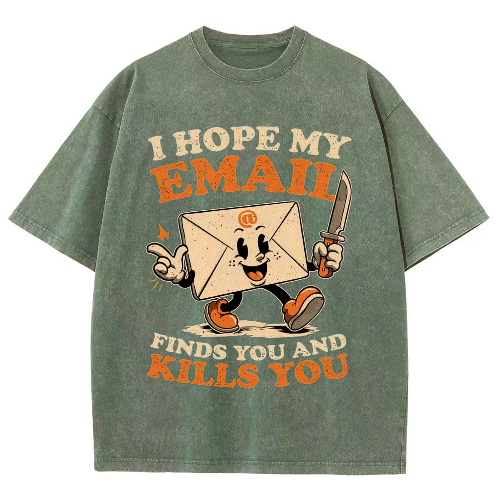Cartoon Killer Envelope "I Hope My Email Finds You And Kills You" Washed Graphic Washed T-Shirt 