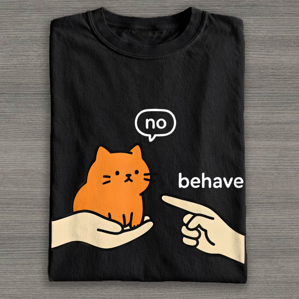 Simple Line Hand Holding Orange Cat "Behave No" Sarcastic Cute Graphic Cotton T-shirt 
