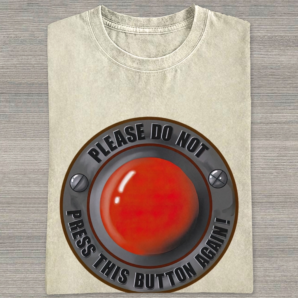 Warning Giant Red Button "Please Do Not Press This Button Again" Washed T-shirt