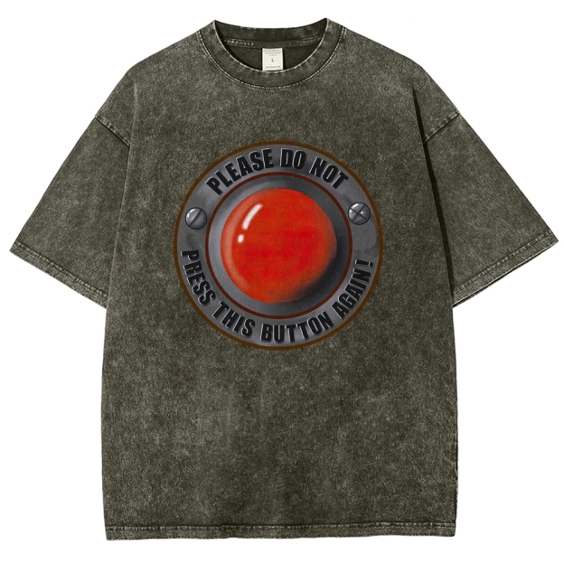 Warning Giant Red Button "Please Do Not Press This Button Again" Washed T-shirt