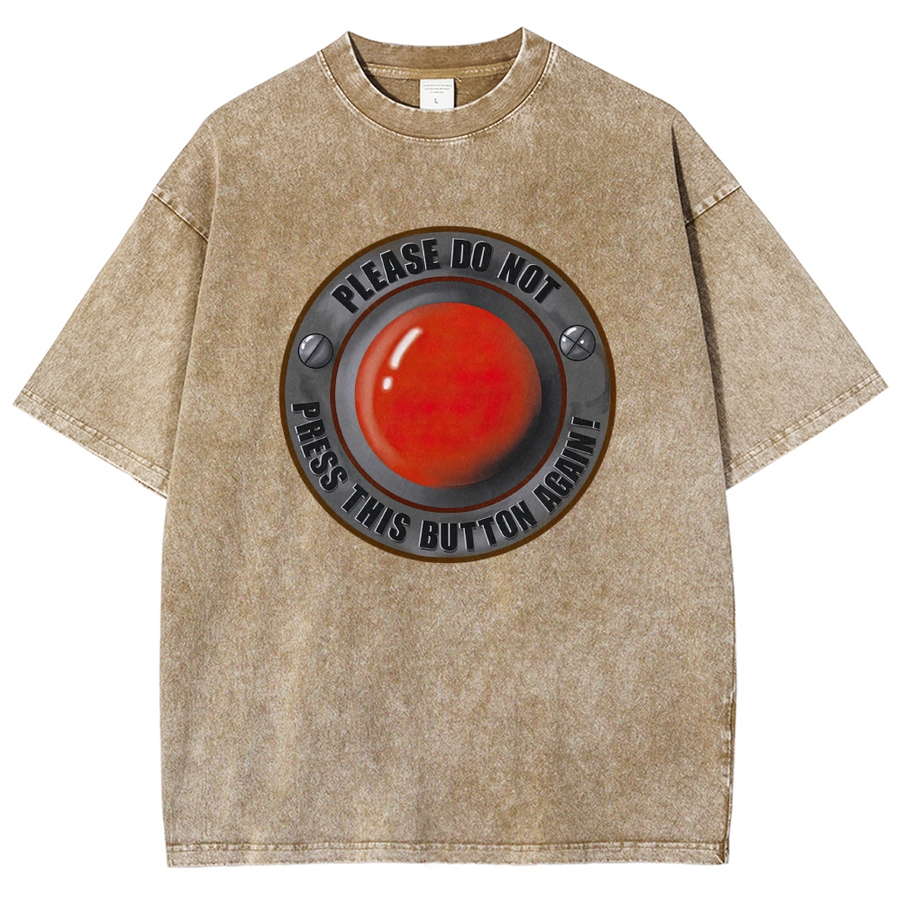 Warning Giant Red Button "Please Do Not Press This Button Again" Washed T-shirt