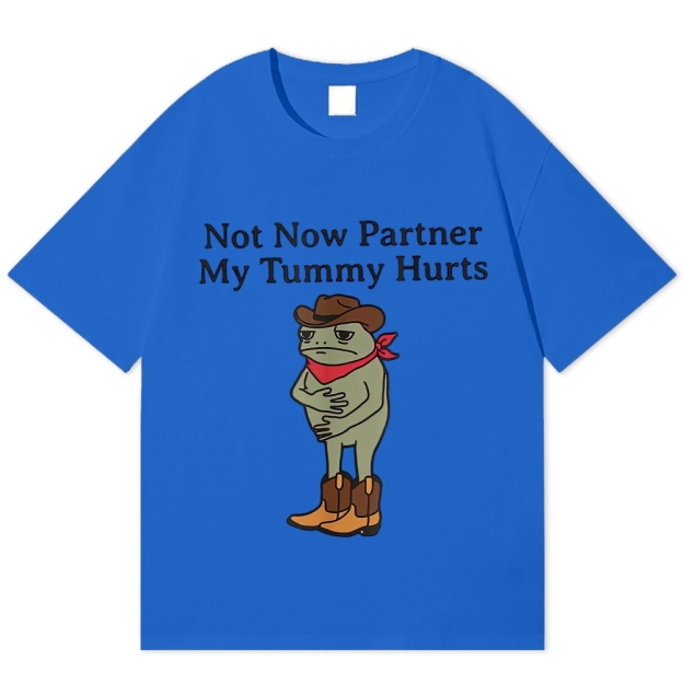 Western Cowboy Frog Sarcastic Tummy Ache Quote Cotton T-shirt