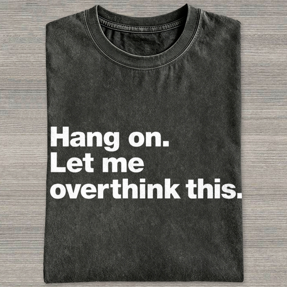 Bold Block Text Overthinking Anxiety Slogan Washed T-shirt 