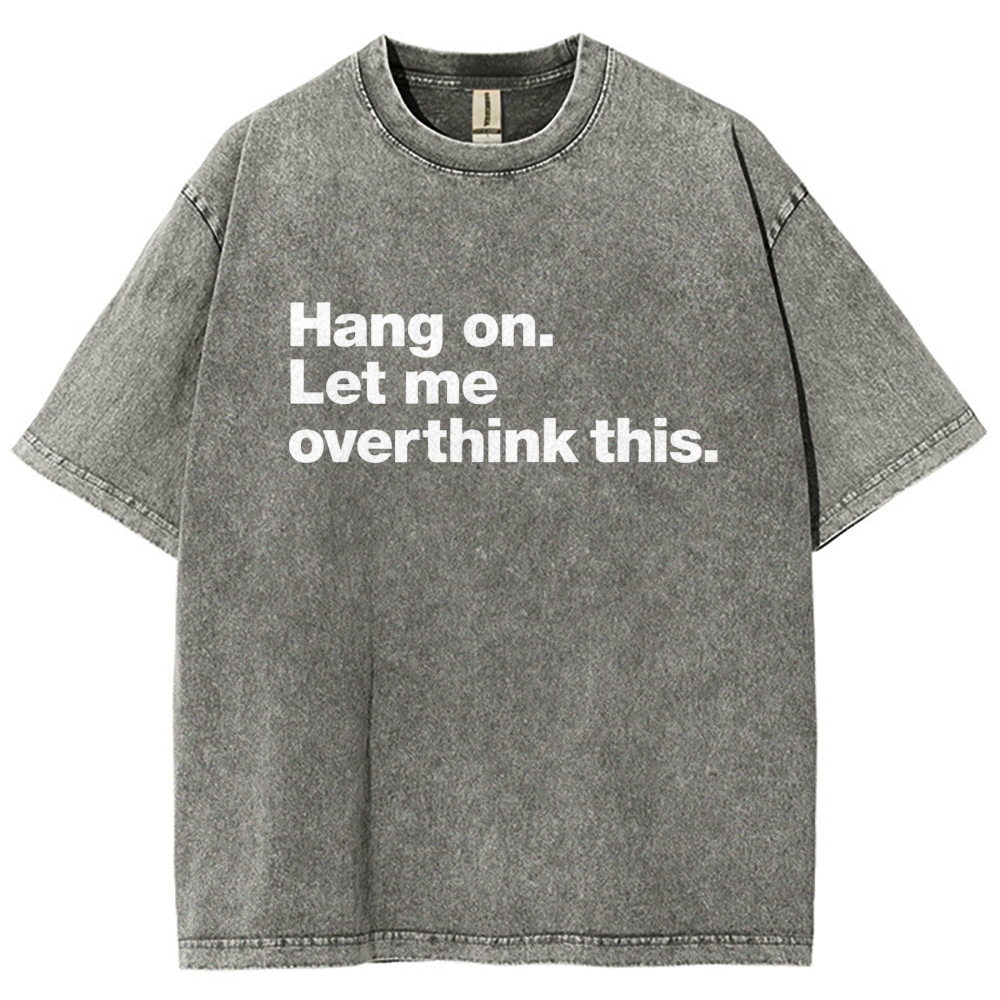 Bold Block Text Overthinking Anxiety Slogan Washed T-shirt 