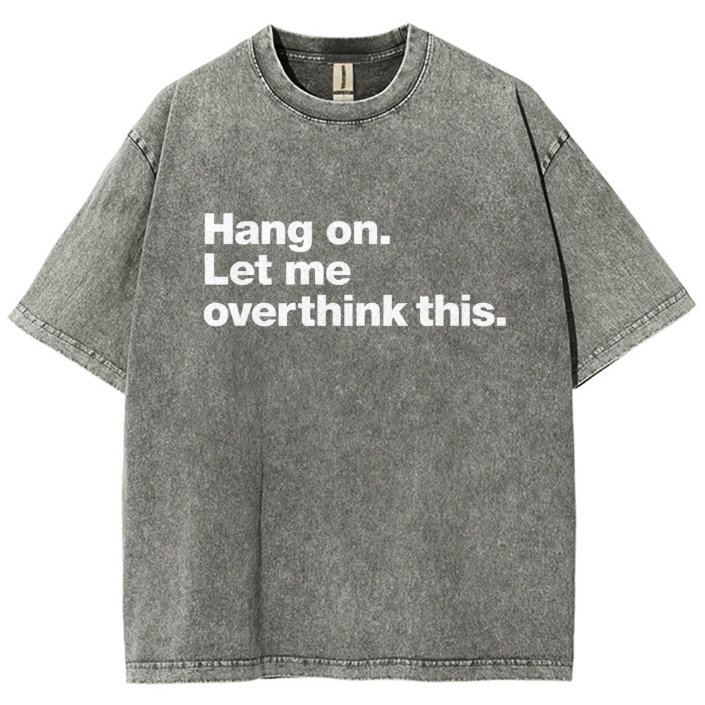 Bold Block Text Overthinking Anxiety Slogan Washed T-shirt 