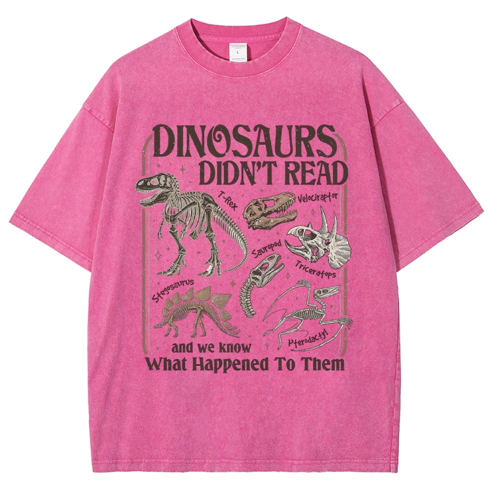 Dinosaur Skeleton Assortment "Dinosaurs Didn’t Read" Washed T-shirt