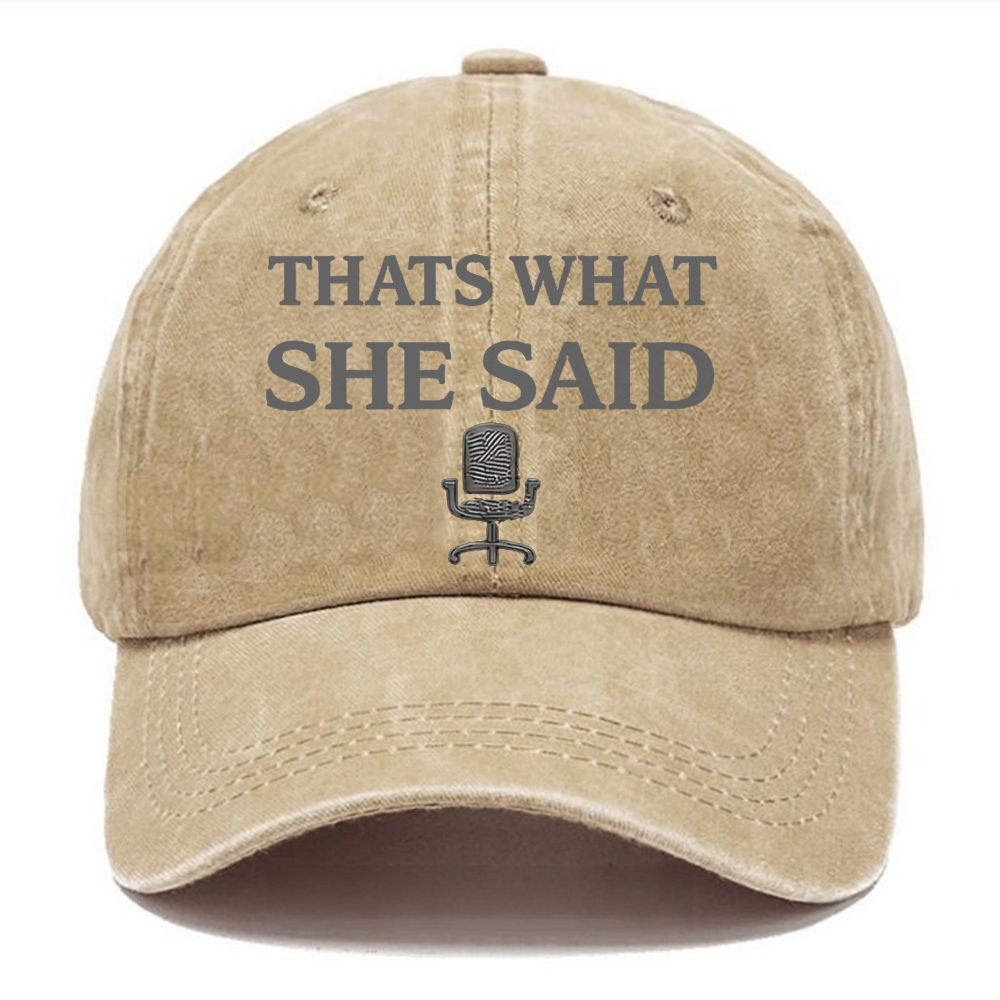 Thats What She Said Office Chair Microphone Vintage Casual Washed Cap 