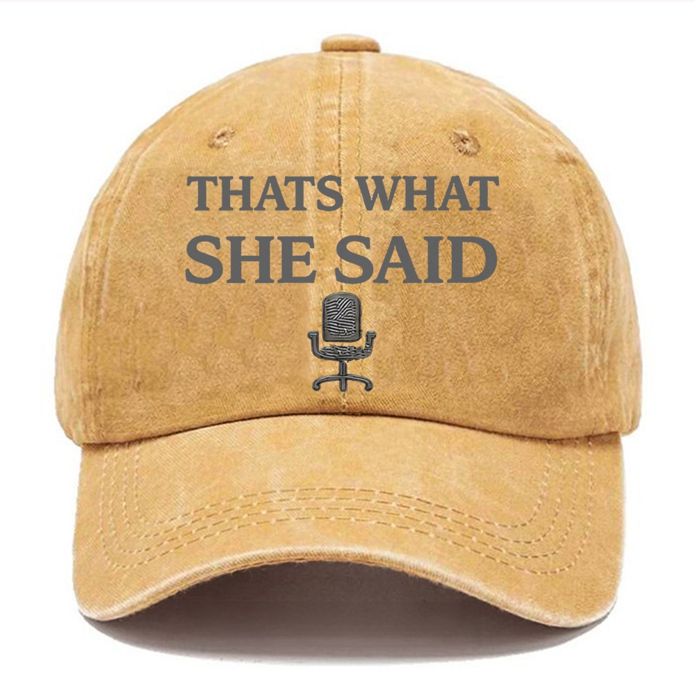 Thats What She Said Office Chair Microphone Vintage Casual Washed Cap 