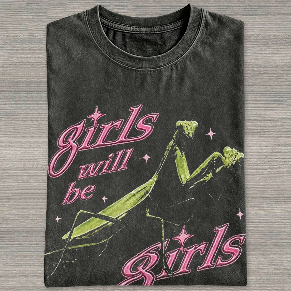 Girls Will Be Girls Vintage Mantis Meme Washed T-shirt 