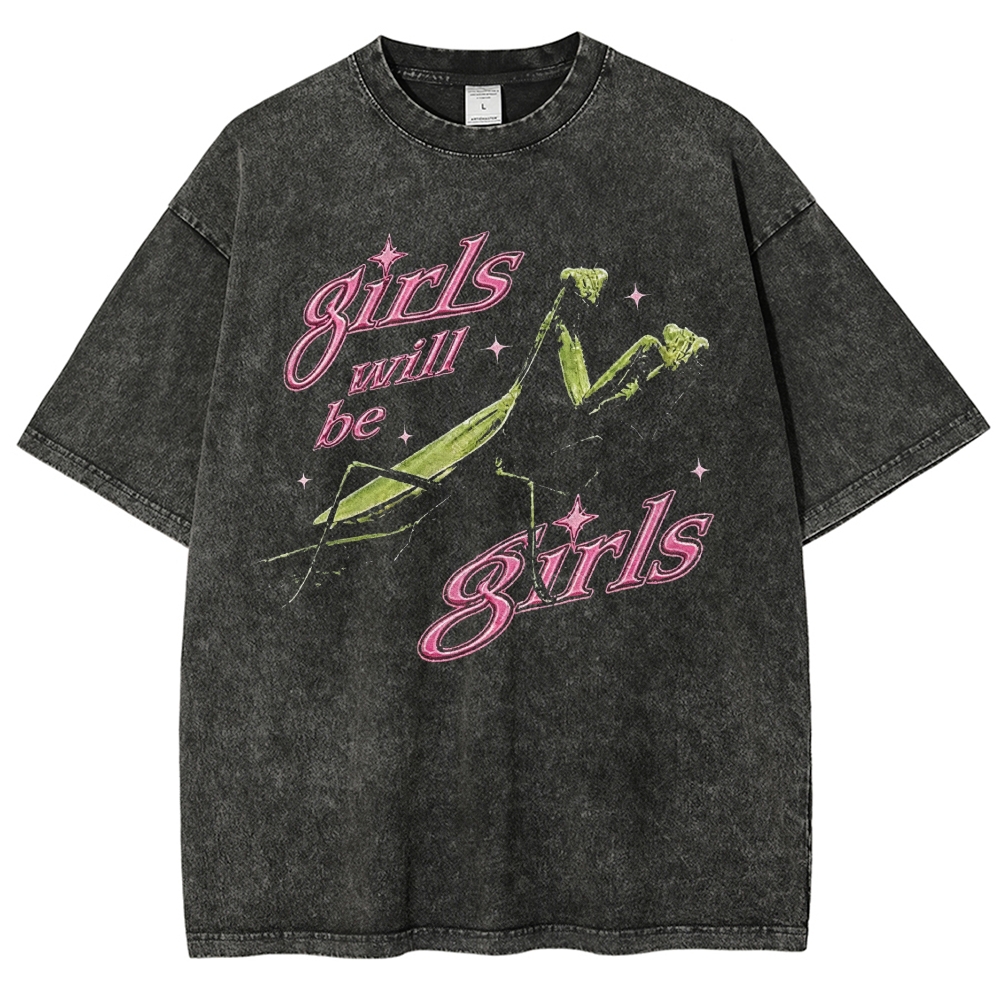 Girls Will Be Girls Vintage Mantis Meme Washed T-shirt 