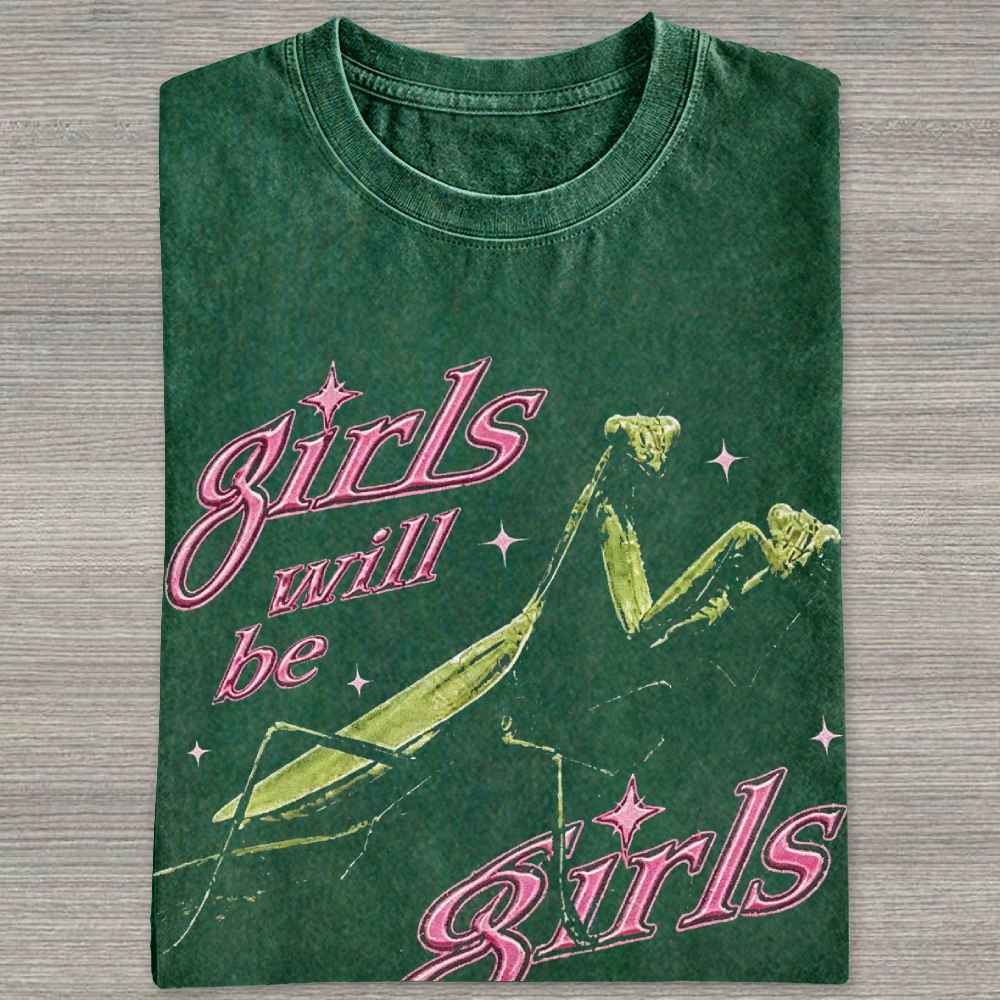 Girls Will Be Girls Vintage Mantis Meme Washed T-shirt 