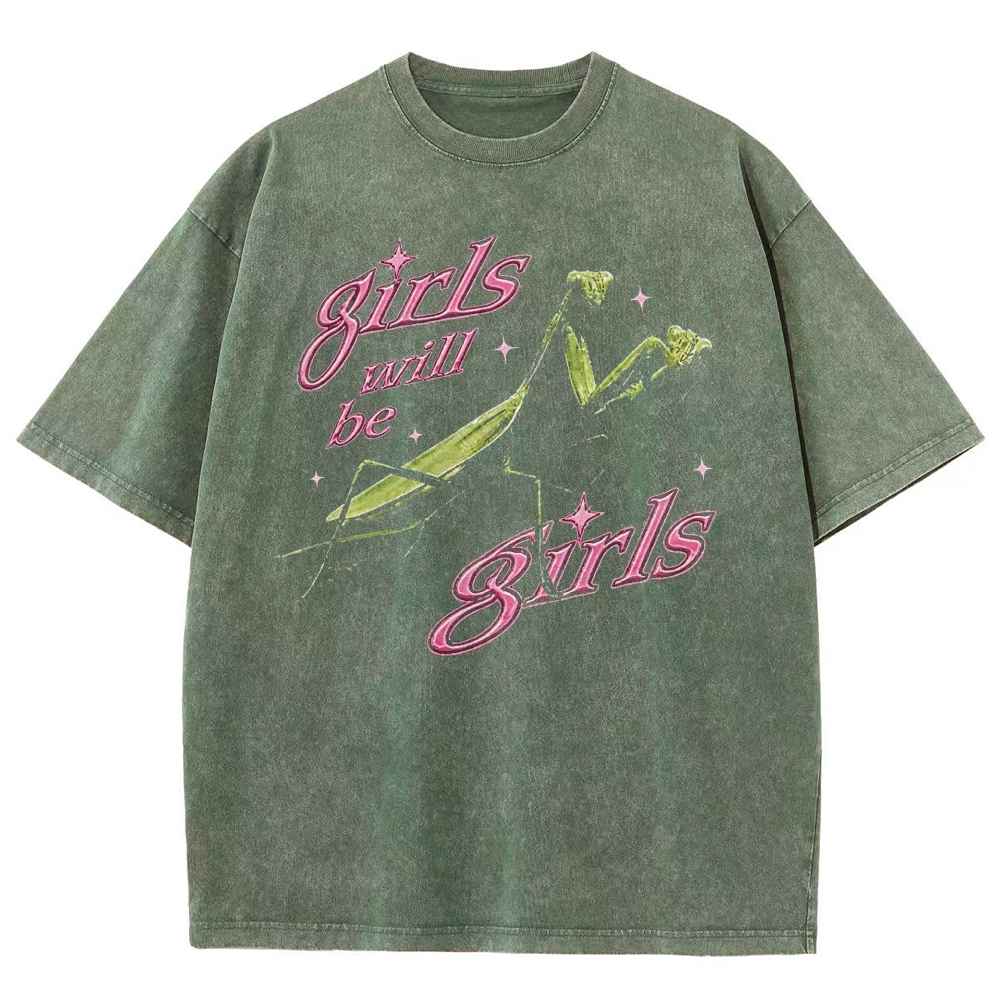Girls Will Be Girls Vintage Mantis Meme Washed T-shirt 
