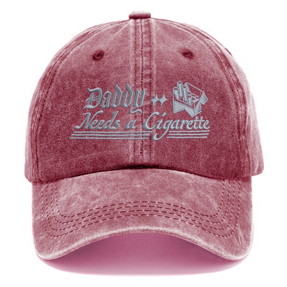 Embroidered Daddy Needs a Cigarette  Washed Cap 